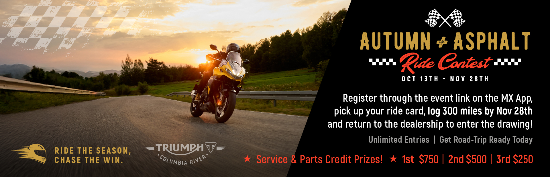 Fall Ride Contest now through November 28th!  Ride up to 300 miles per entry, unlimited entries. Win up to $750 in service credit.  See store for more details.